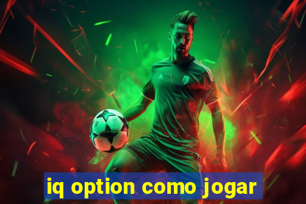 iq option como jogar